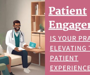 What is patient engagement? Are you engaged with your patients? Take the steps.